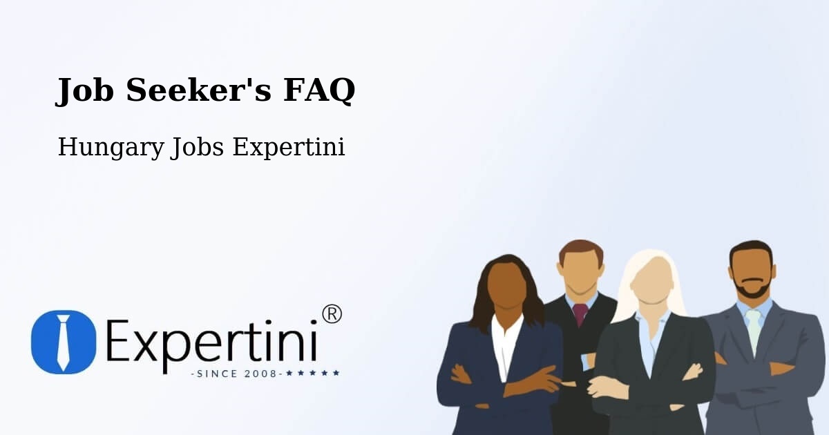 Job Seeker FAQ – Nagyatád - Hungary Jobs Expertini
